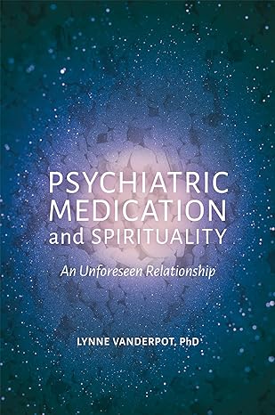 psychiatric medication and spirituality 1st edition lynne vanderpot 1785921266, 978-1785921261