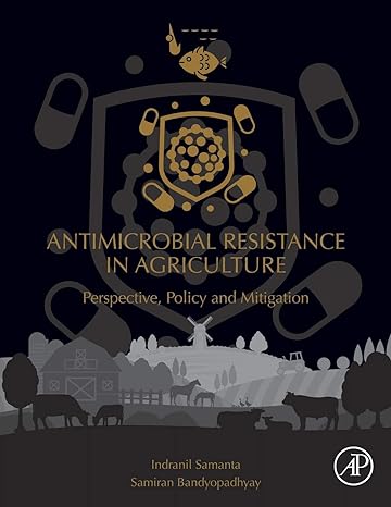 antimicrobial resistance in agriculture perspective policy and mitigation 1st edition indranil samanta