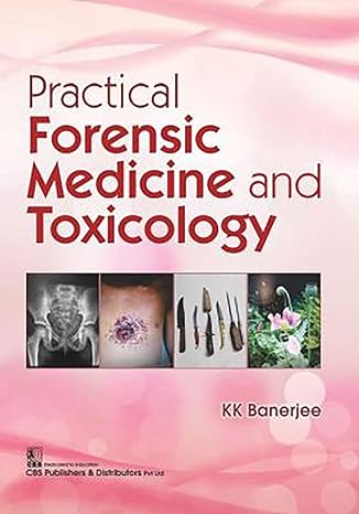 practical forensic medicine and toxicology 1st edition k k banerjee 938817884x, 978-9388178846