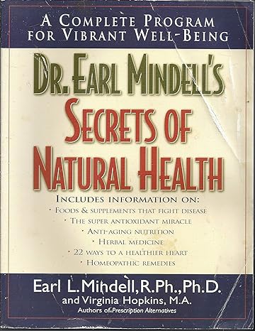 dr earl mindells secrets of natural health a complete program for vibrant well being 1st edition earl mindell