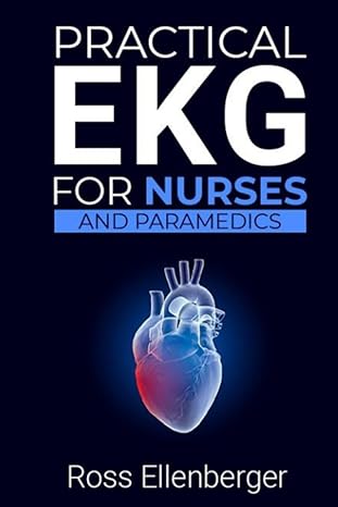practical ekg for nurses and paramedics 1st edition ross ellenberger b0cj43xz1p, 979-8861186469