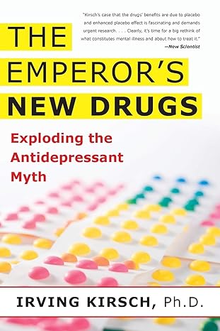 the emperors new drugs exploding the antidepressant myth 1st edition irving kirsch 0465022006, 978-0465022007