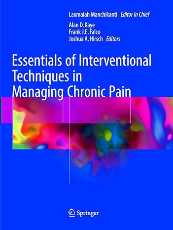 essentials of interventional techniques in managing chronic pain 1st edition laxmaiah manchikanti ,alan d