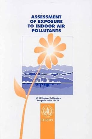 assessment of exposure to indoor air pollutants 1st edition j j k jaakkola ,m jantunen ,m krzyzanowski