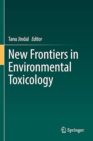 new frontiers in environmental toxicology 1st edition tanu jindal 3030721752, 978-3030721756