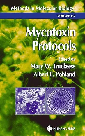 mycotoxin protocols 1st edition mary w trucksess ,albert e pohland 1489938729, 978-1489938725