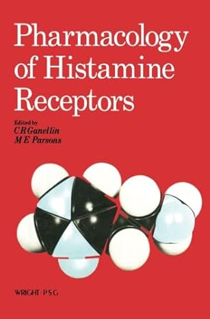 pharmacology of histamine receptors 1st edition c r ganellin 1483177602, 978-1483177601