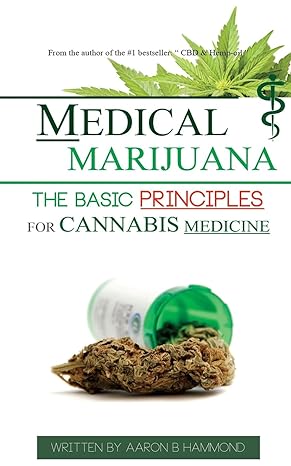 medical marijuana the basic principles for cannabis medicine 1st edition aaron hammond 1544090560,