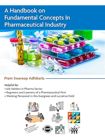 a handbook on fundamental concepts in pharmaceutical industry 1st edition prem swaroop adhikarla 1636401279,
