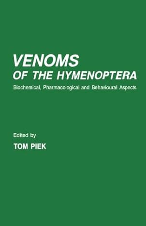 venoms of the hymenoptera biochemical pharmacological and behavioural aspects 1st edition tom piek
