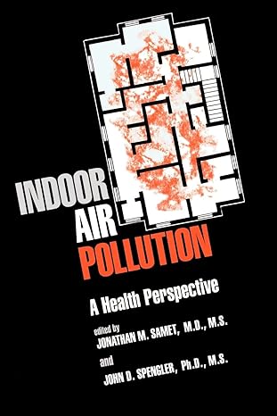 indoor air pollution a health perspective 1st edition jonathan m samet 0801841259, 978-0801841255