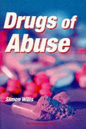 drugs of abuse 1st edition simon wills 0853693528, 978-0853693529