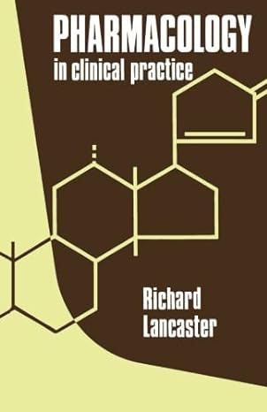 pharmacology in clinical practice 1st edition richard lancaster 1483177130, 978-1483177137