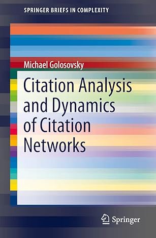 citation analysis and dynamics of citation networks 1st edition michael golosovsky 303028168x, 978-3030281687