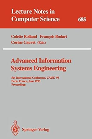 Advanced Information Systems Engineering 5th International Conference CAiSE 93 Paris France June 8 11 1993 Proceedings