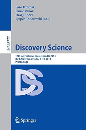 discovery science 17th international conference ds 2014 bled slovenia october 8 10 2014 proceedings 2014