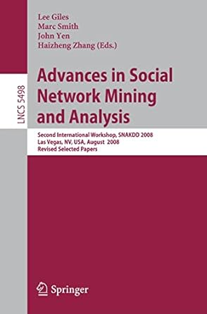 Advances In Social Network Mining And Analysis Second International Workshop Snakdd 2008 Las Vegas Nv Usa August 24 27 2008
