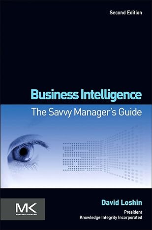 business intelligence the savvy manager s guide 2nd edition david loshin 0123858895 ,  978-0123858894