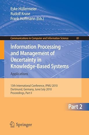 Information Processing And Management Of Uncertainty In Knowledge Based Systems 13th International Conference IPMU 2010 Dortmund Germany June In Computer And Information Science 81