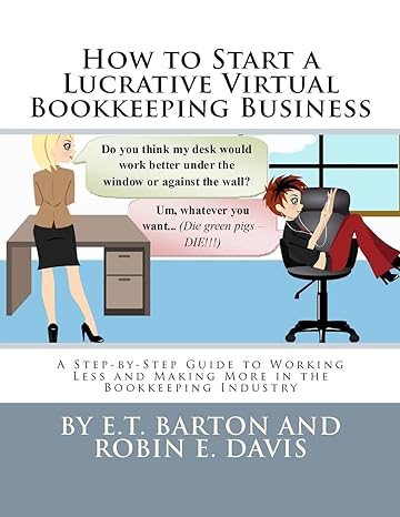 how to start a lucrative virtual bookkeeping business a step by step guide to working less and making more in