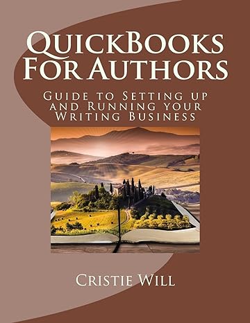 quickbooks for authors guide to setting up and running your writing business 1st edition cristie will