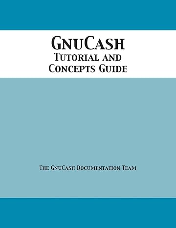 gnucash 2 7 tutorial and concepts guide 1st edition gnucash documentation team 1680921290, 978-1680921298