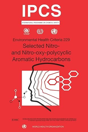 selected nitro and nitro oxy polycyclic aromatic hydrocarbons op 1st edition ipcs 9241572299, 978-9241572293