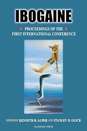 ibogaine proceedings from the first international conference 1st edition kenneth r. alper ,geoffrey a. cordell
