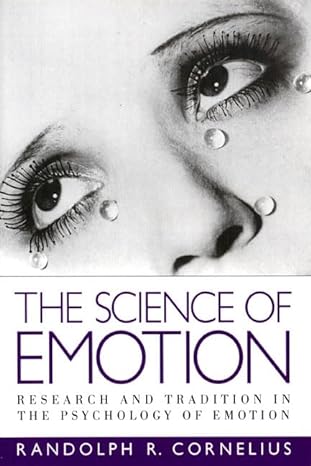the science of emotion research and tradition in the psychology of emotion 1st edition randolph r. cornelius