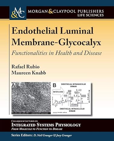 endothelial luminal membrane glycocalyx functionalities in health and disease 1st edition rafael rubio