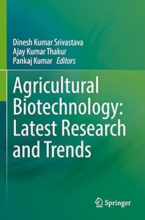 agricultural biotechnology latest research and trends 1st edition dinesh kumar srivastava ,ajay kumar thakur