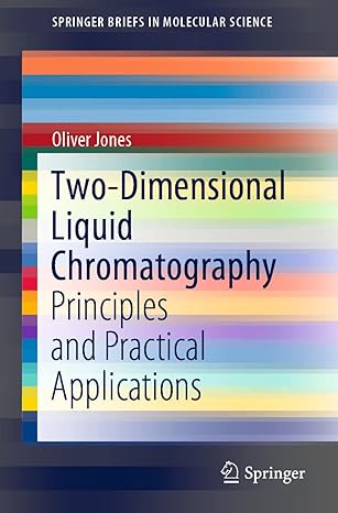 two dimensional liquid chromatography principles and practical applications 1st edition oliver jones