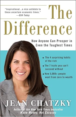 the difference how anyone can prosper in even the toughest times 1st edition jean chatzky