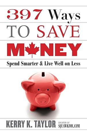397 ways to save money new edition kerry k taylor 144341218x, 978-1443412186