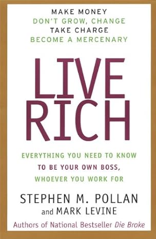 live rich everything you need to know to be your own boss 1st edition stephen pollan ,mark levine