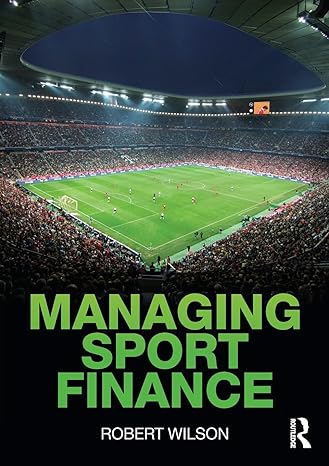 managing sport finance 1st edition robert wilson 041558180x, 978-0415581806