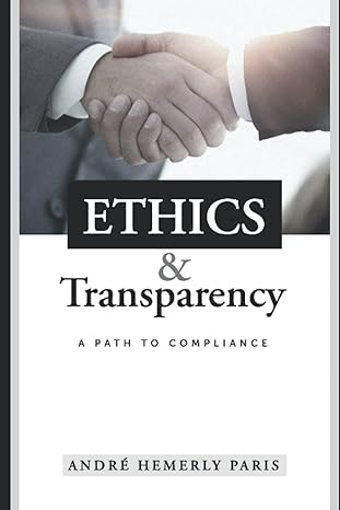 ethics and transparency a path to compliance 1st edition andre hemerly paris b09rlxxxjf, 979-8411647969