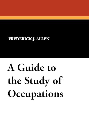 a guide to the study of occupations 1st edition frederick j allen 1434410323, 978-1434410320
