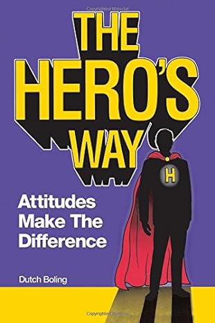the heros way attitudes make the difference 1st edition dutch boling 0893341290, 978-0893341299