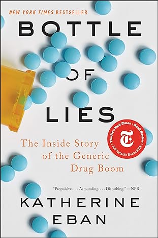 bottle of lies the inside story of the generic drug boom 1st edition katherine eban 006233879x, 978-0062338792
