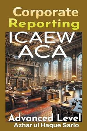 icaew aca corporate reporting advanced level 1st edition azhar ul haque sario b0crd4mff6, 979-8224621200