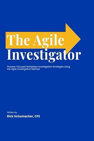 the agile investigator workplace investigations 1st edition rick schumacher b0chl5pbk9, 979-8687747295
