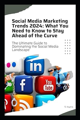 social media marketing trends 2024 what you need to know to stay ahead of the curve the ultimate guide to