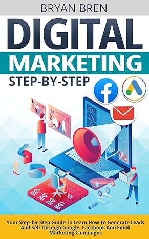 digital marketing step by step your step by step guide to learn how to generate leads and sell through google