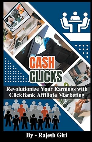 cash clicks revolutionize your earnings with clickbank affiliate marketing 1st edition rajesh giri