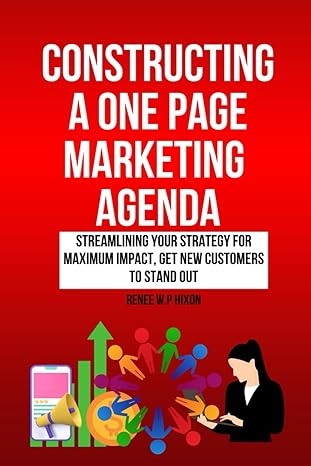 constructing a one page marketing agenda streamlining your strategy for maximum impact get new customers to