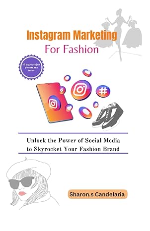 instagram marketing for fashion unlock the power of social media to skyrocket your fashion brand 1st edition