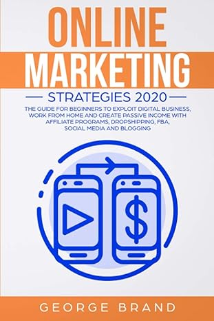 online marketing strategies 2020 the guide for beginners to exploit digital business work from home and