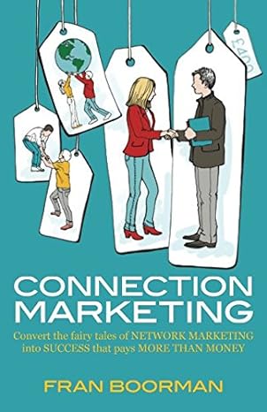 connection marketing converting the fairy tales of network marketing into success that pays more than money