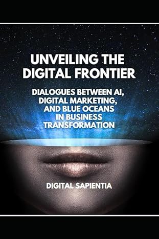 unveiling the digital frontier dialogues between ai digital marketing and blue oceans in business
